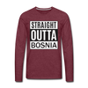 Straight outta Bosnia | Majica dugi rukav - heather burgundy